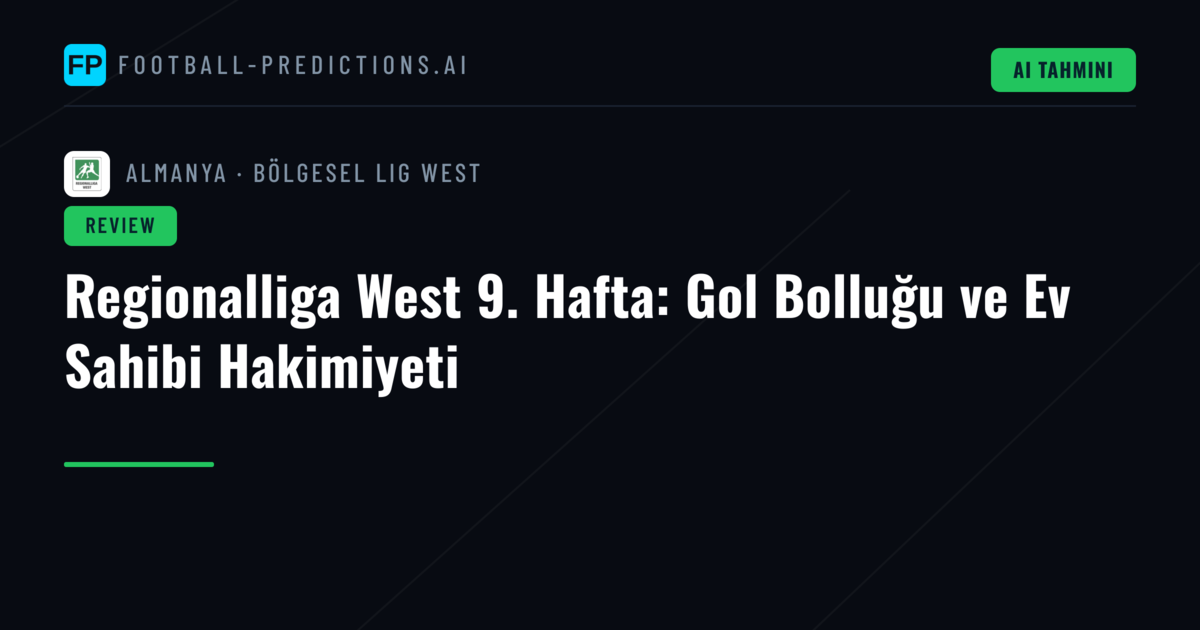 Regionalliga West 9. Hafta: Gol Bolluğu ve Ev Sahibi Hakimiyeti