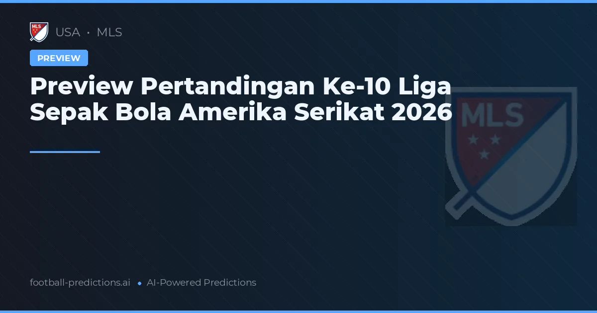 Preview Pertandingan Ke-10 Liga Sepak Bola Amerika Serikat 2026