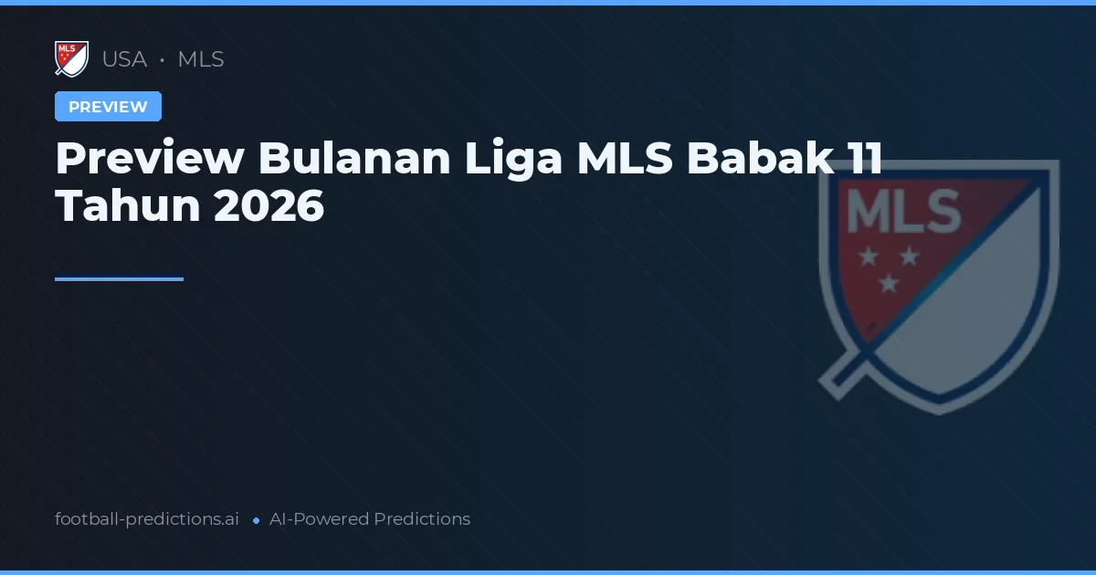 Preview Bulanan Liga MLS Babak 11 Tahun 2026