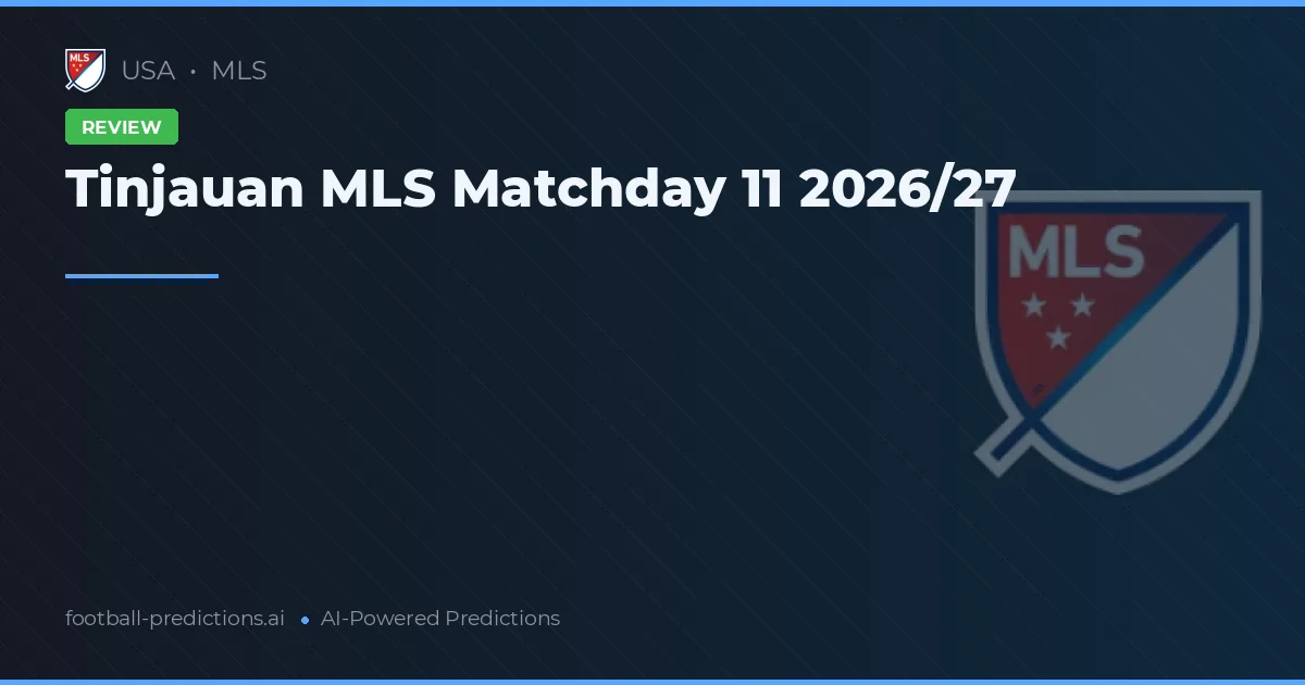 Tinjauan MLS Matchday 11 2026/27