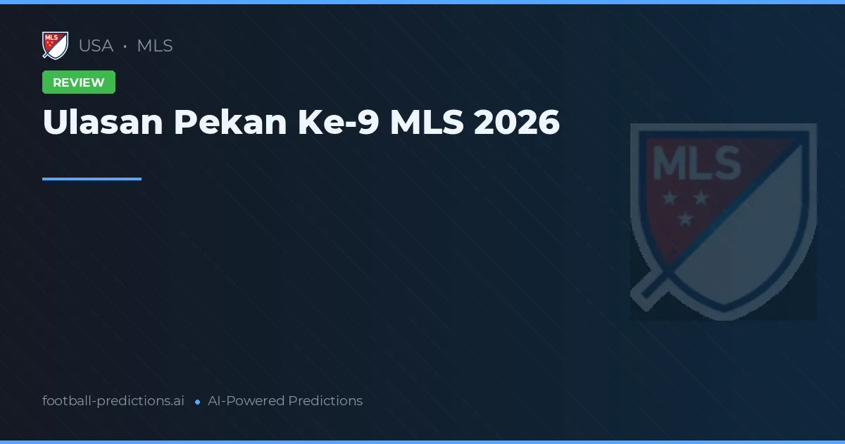 Ulasan Pekan Ke-9 MLS 2026