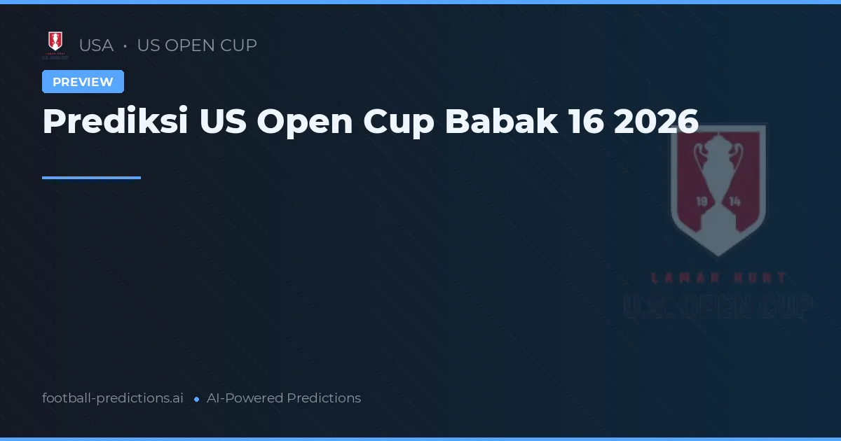 Prediksi US Open Cup Babak 16 2026