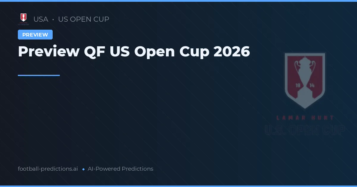 Preview QF US Open Cup 2026