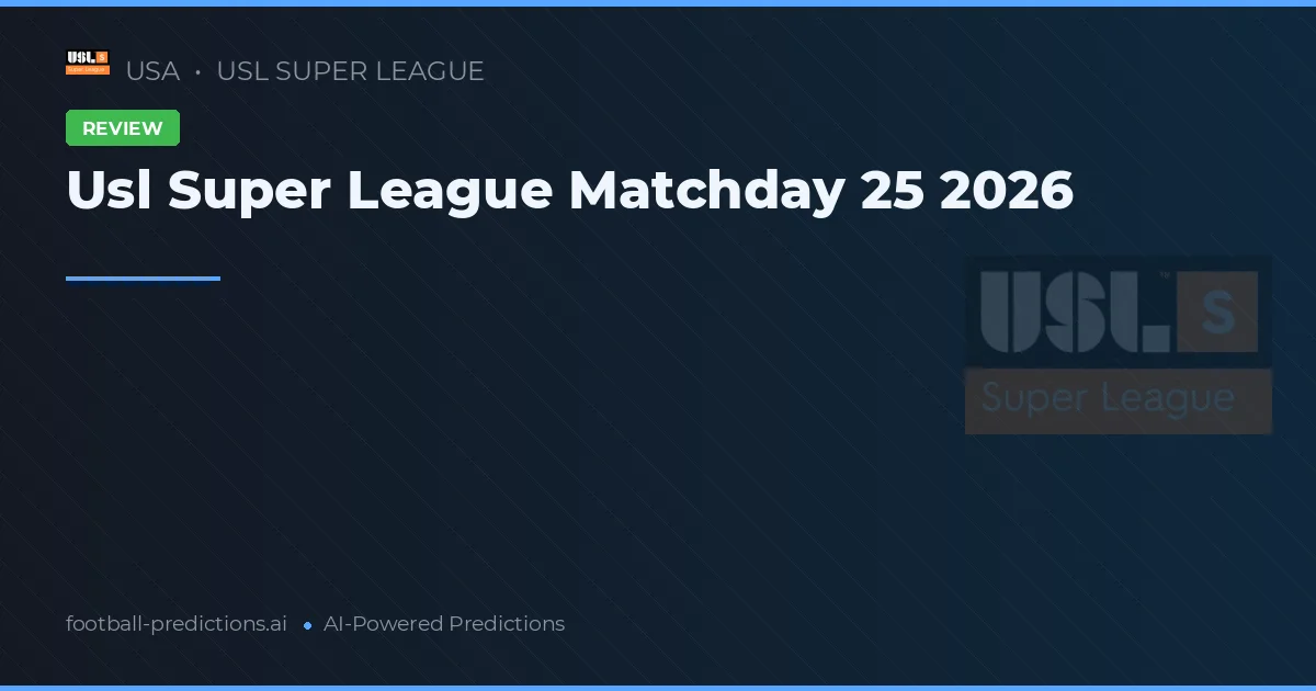 Usl Super League Matchday 25 2026
