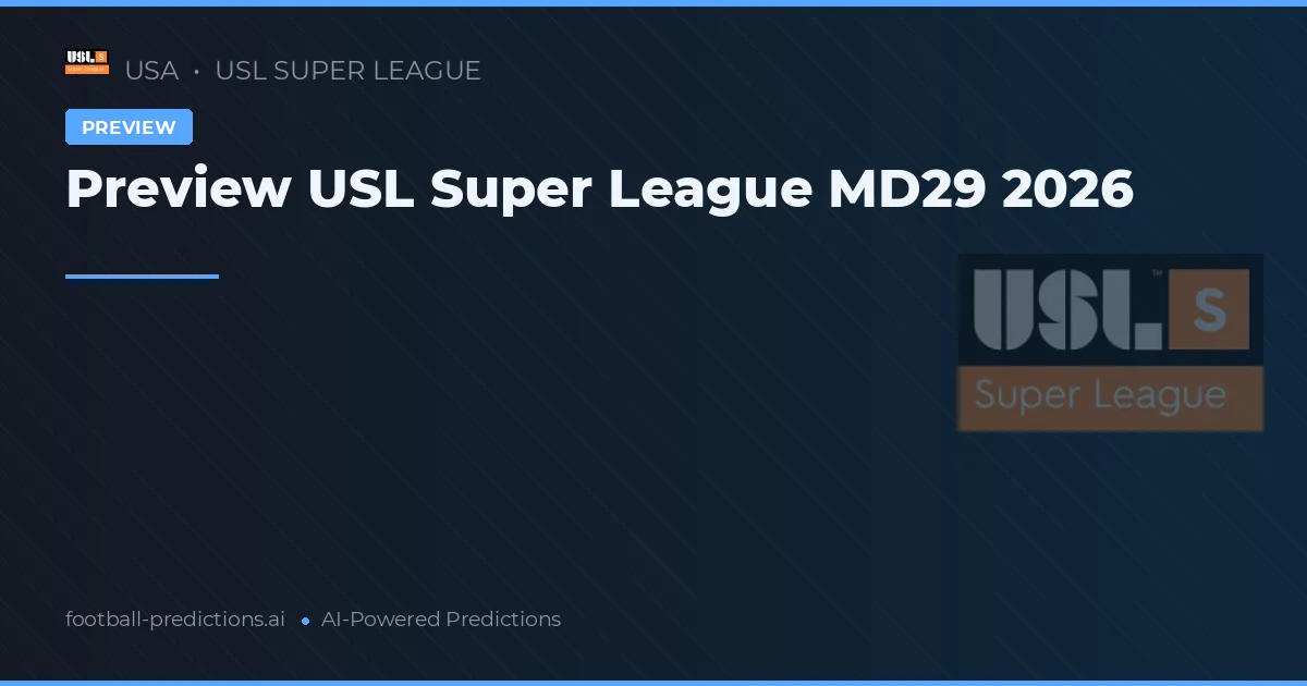 Preview USL Super League MD29 2026