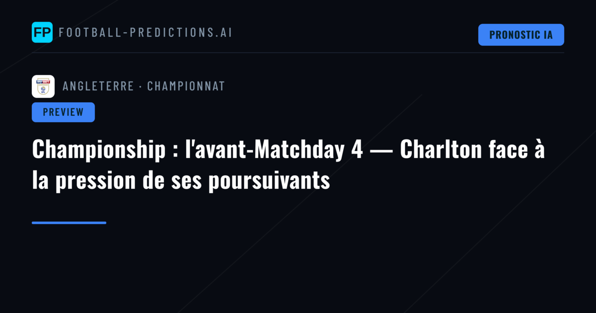Championship : l'avant-Matchday 4 — Charlton face à la pression de ses poursuivants