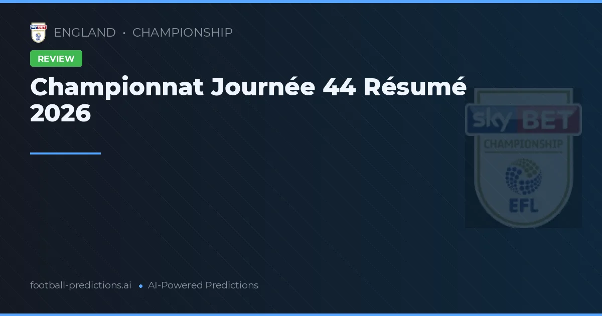 Championnat Journée 44 Résumé 2026