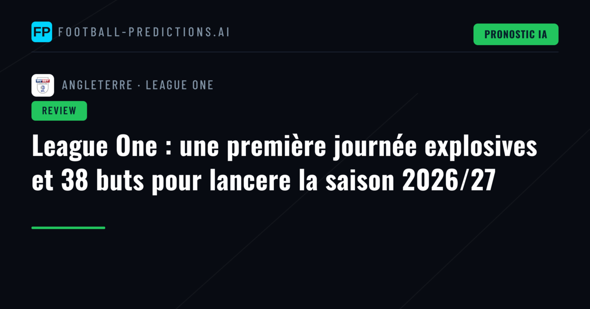 League One : une première journée explosives et 38 buts pour lancere la saison 2026/27