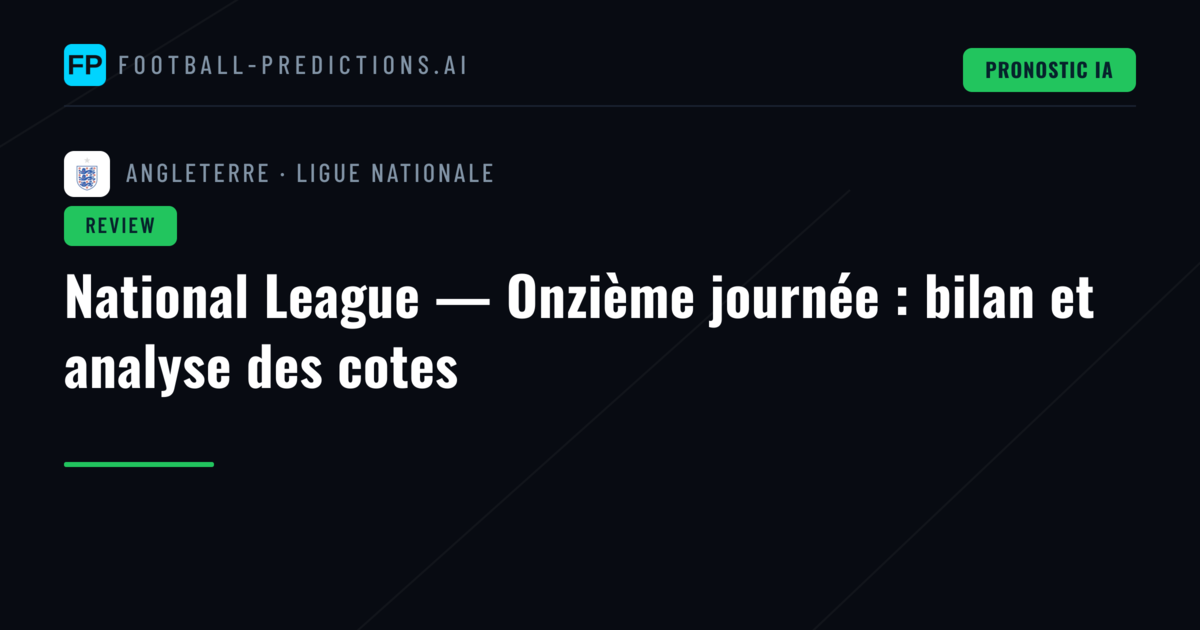 National League — Onzième journée : bilan et analyse des cotes