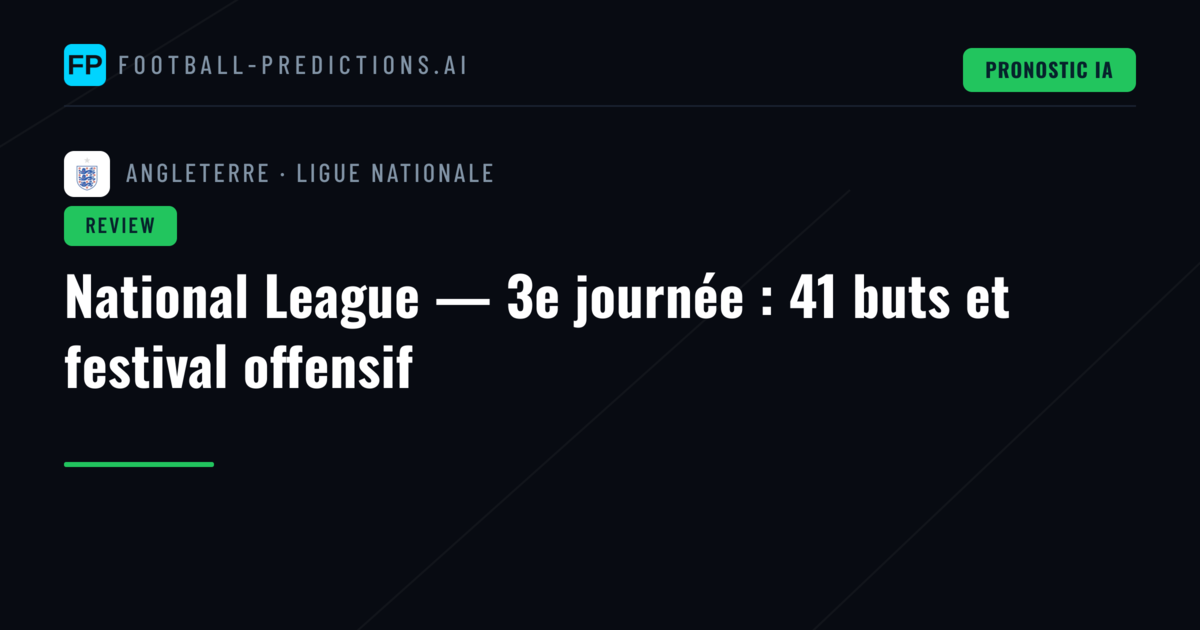 National League — 3e journée : 41 buts et festival offensif
