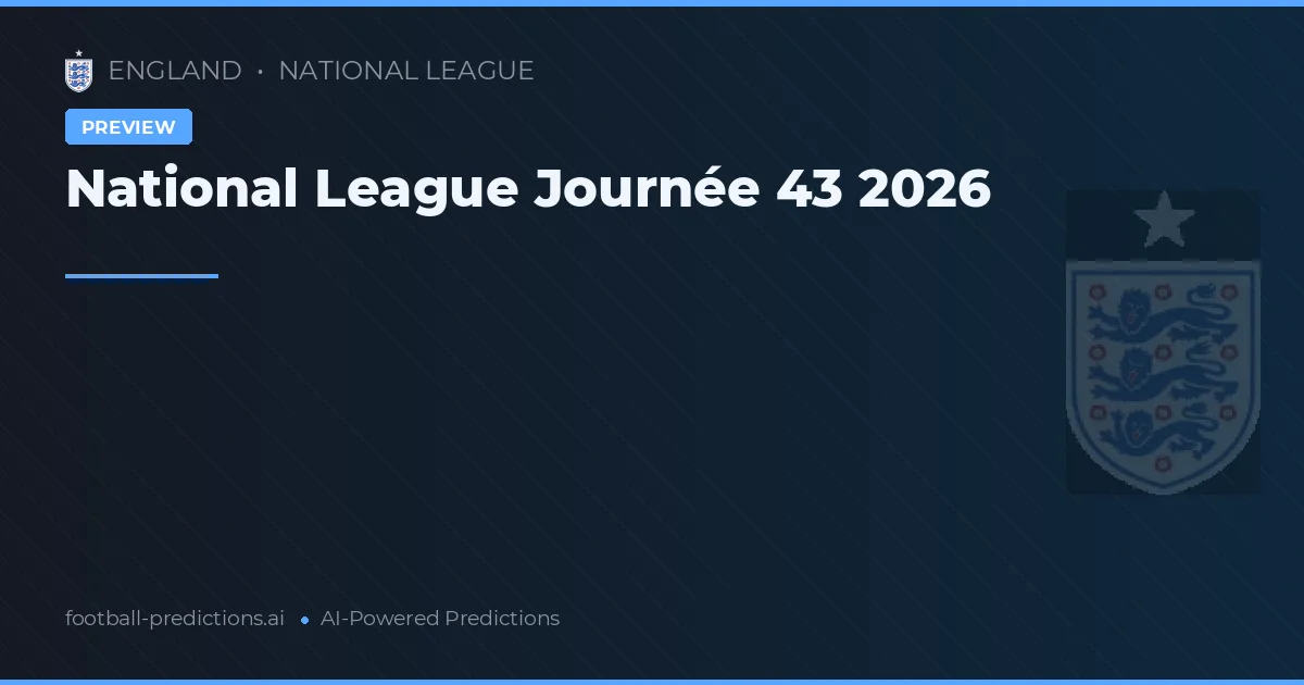 National League Journée 43 2026