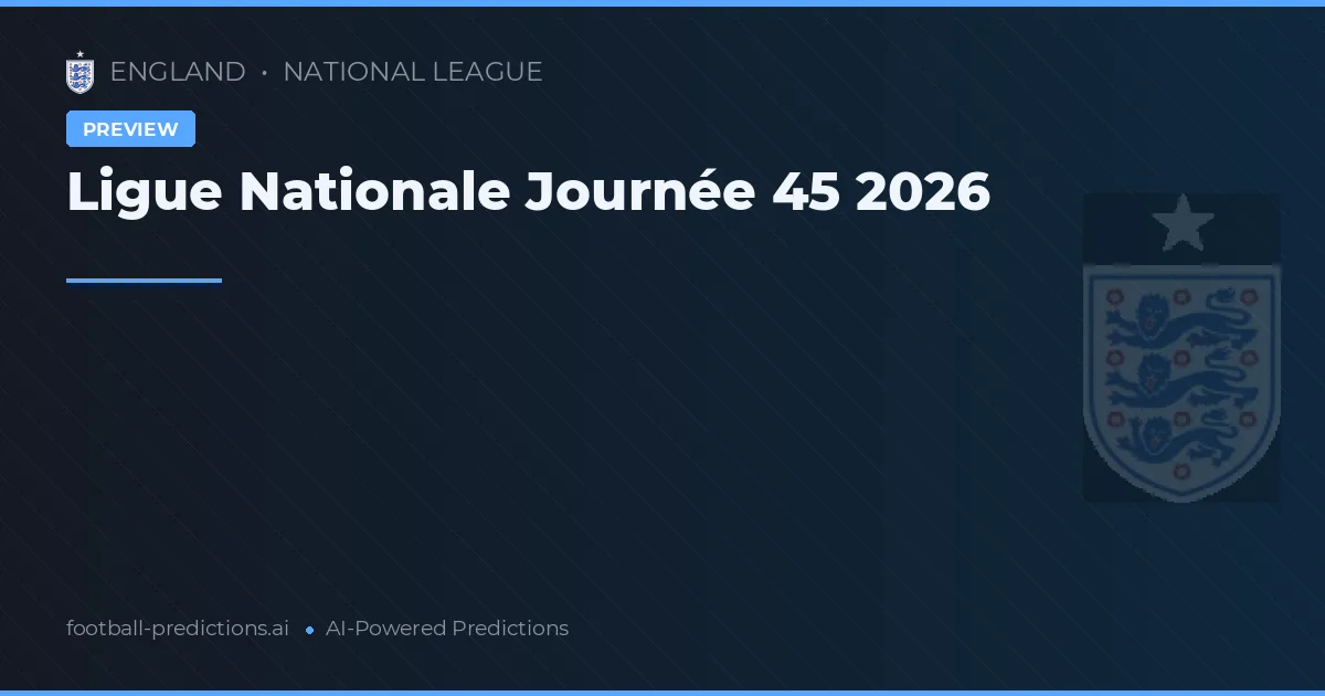 Ligue Nationale Journée 45 2026
