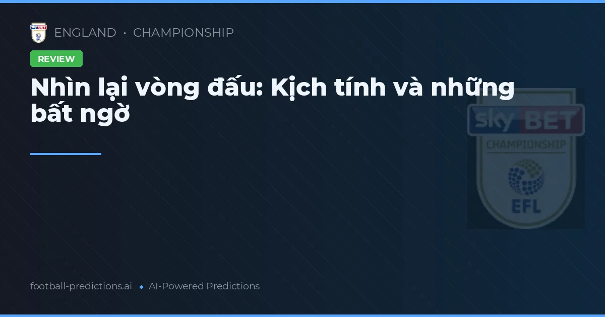 Nhìn lại vòng đấu: Kịch tính và những bất ngờ