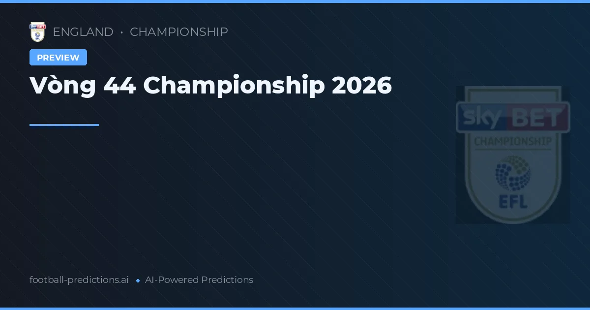 Vòng 44 Championship 2026