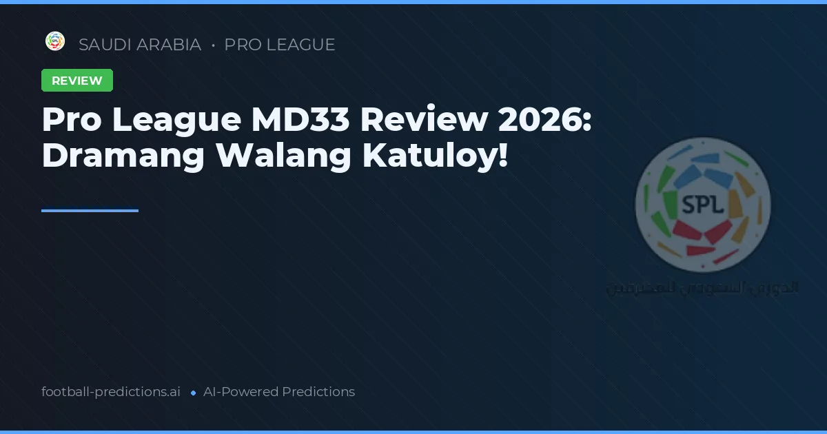 Pro League MD33 Review 2026: Dramang Walang Katuloy!