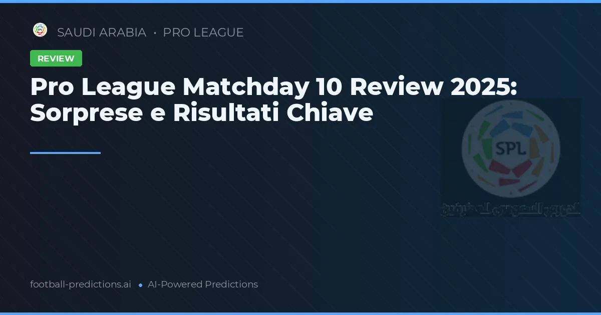 Pro League Matchday 10 Review 2025: Sorprese e Risultati Chiave