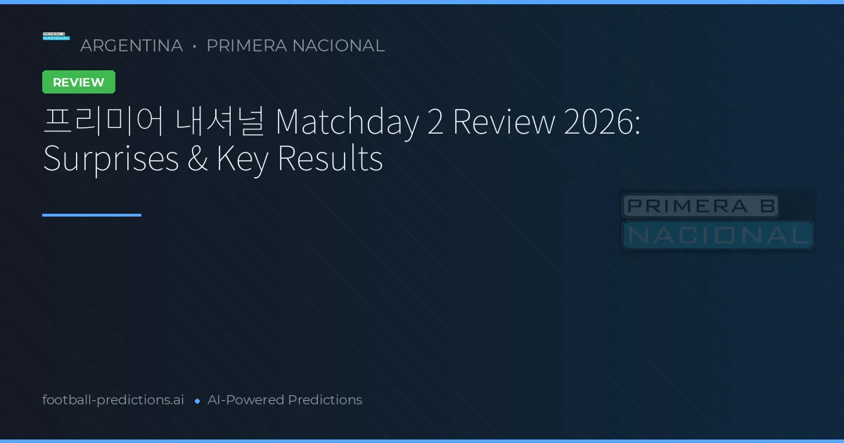 프리미어 내셔널 Matchday 2 Review 2026: Surprises & Key Results