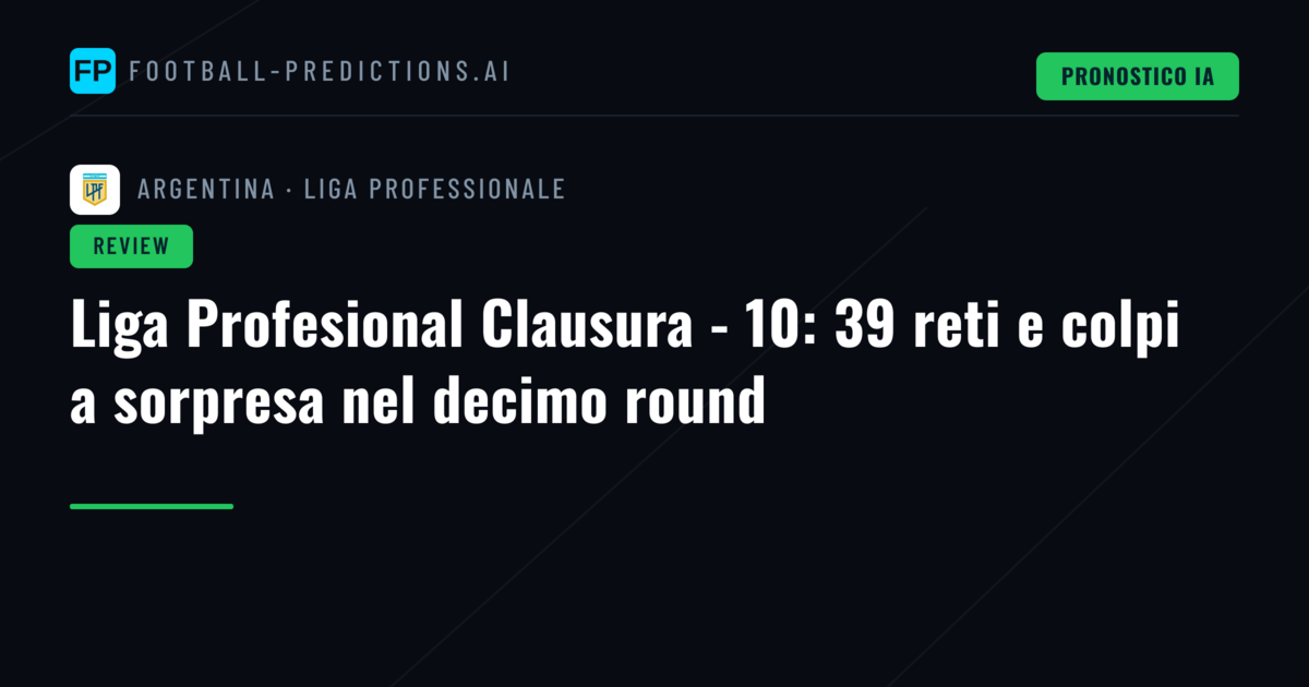Liga Profesional Clausura - 10: 39 reti e colpi a sorpresa nel decimo round