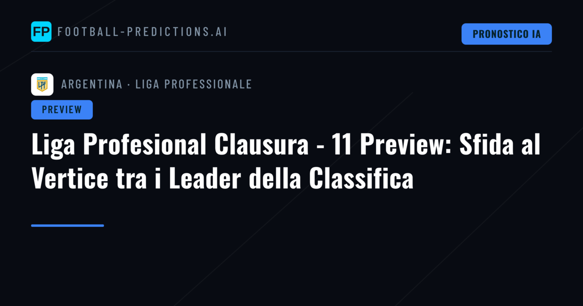 Liga Profesional Clausura - 11 Preview: Sfida al Vertice tra i Leader della Classifica