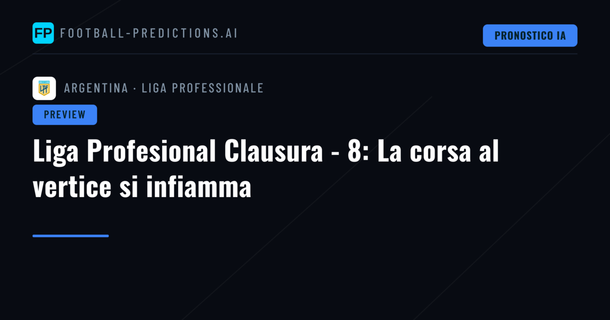 Liga Profesional Clausura - 8: La corsa al vertice si infiamma
