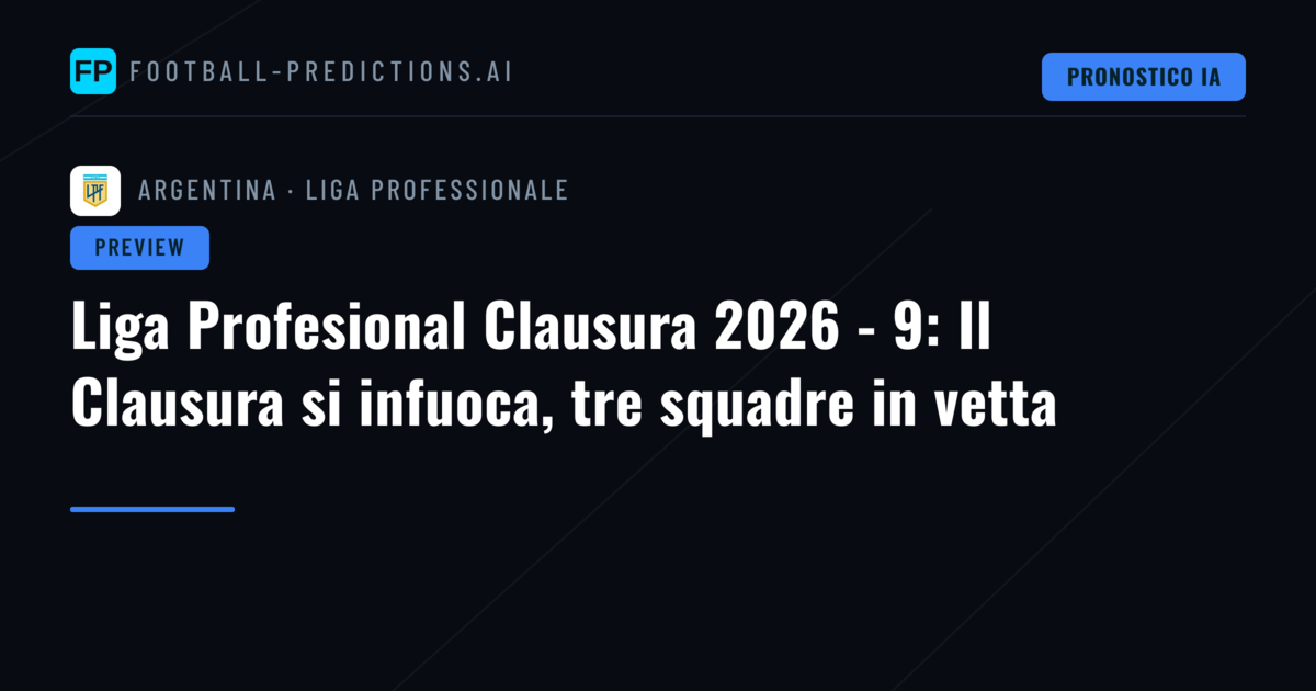Liga Profesional Clausura 2026 - 9: Il Clausura si infuoca, tre squadre in vetta