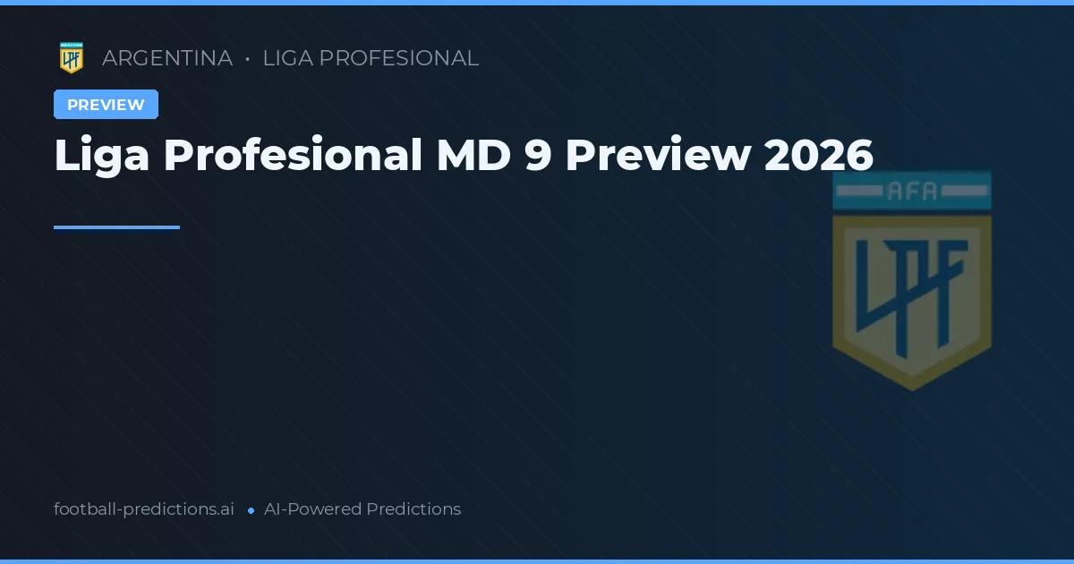 Liga Profesional MD 9 Preview 2026