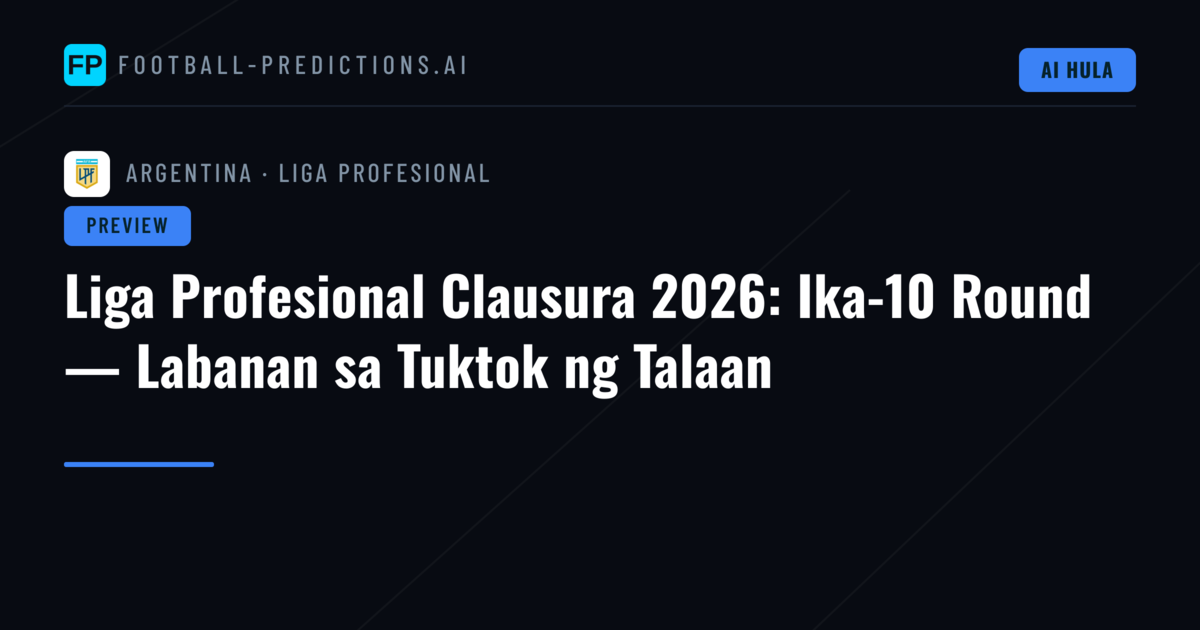 Liga Profesional Clausura 2026: Ika-10 Round — Labanan sa Tuktok ng Talaan