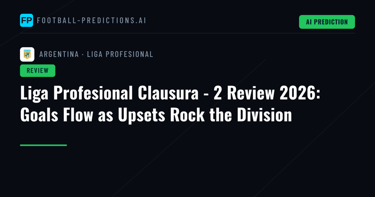 Liga Profesional Clausura - 2 Review 2026: Goals Flow as Upsets Rock the Division