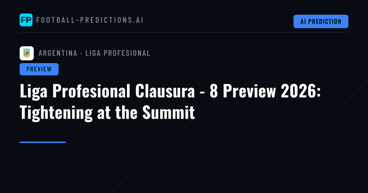 Liga Profesional Clausura - 8 Preview 2026: Tightening at the Summit
