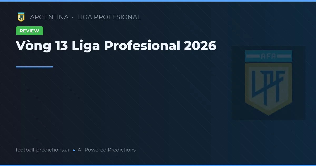 Vòng 13 Liga Profesional 2026