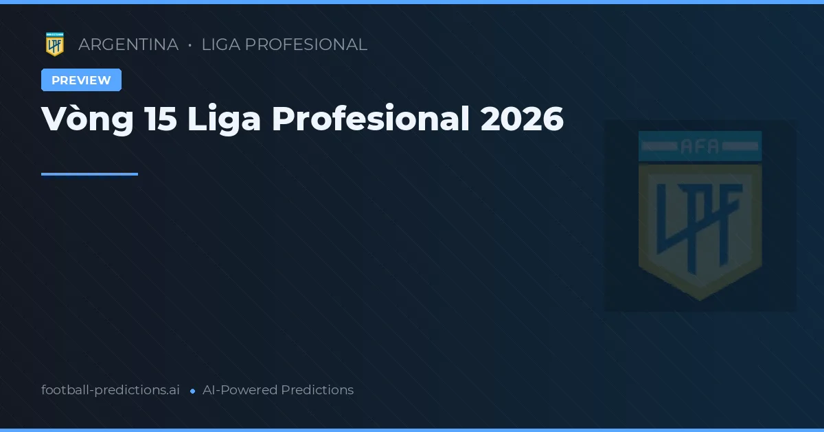 Vòng 15 Liga Profesional 2026