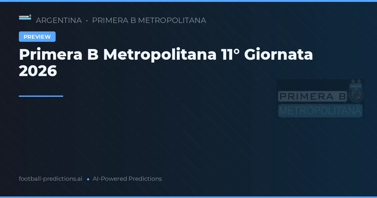 Primera B Metropolitana 11° Giornata 2026