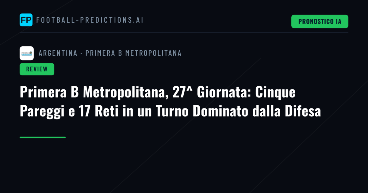 Primera B Metropolitana, 27^ Giornata: Cinque Pareggi e 17 Reti in un Turno Dominato dalla Difesa