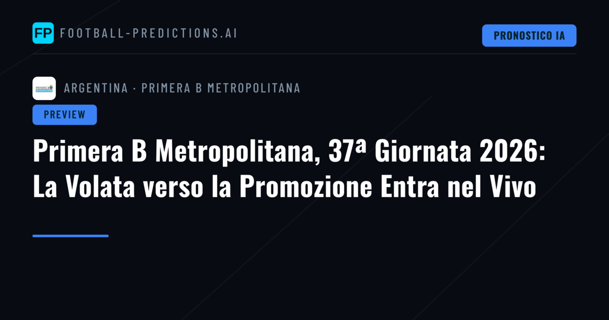 Primera B Metropolitana, 37ª Giornata 2026: La Volata verso la Promozione Entra nel Vivo