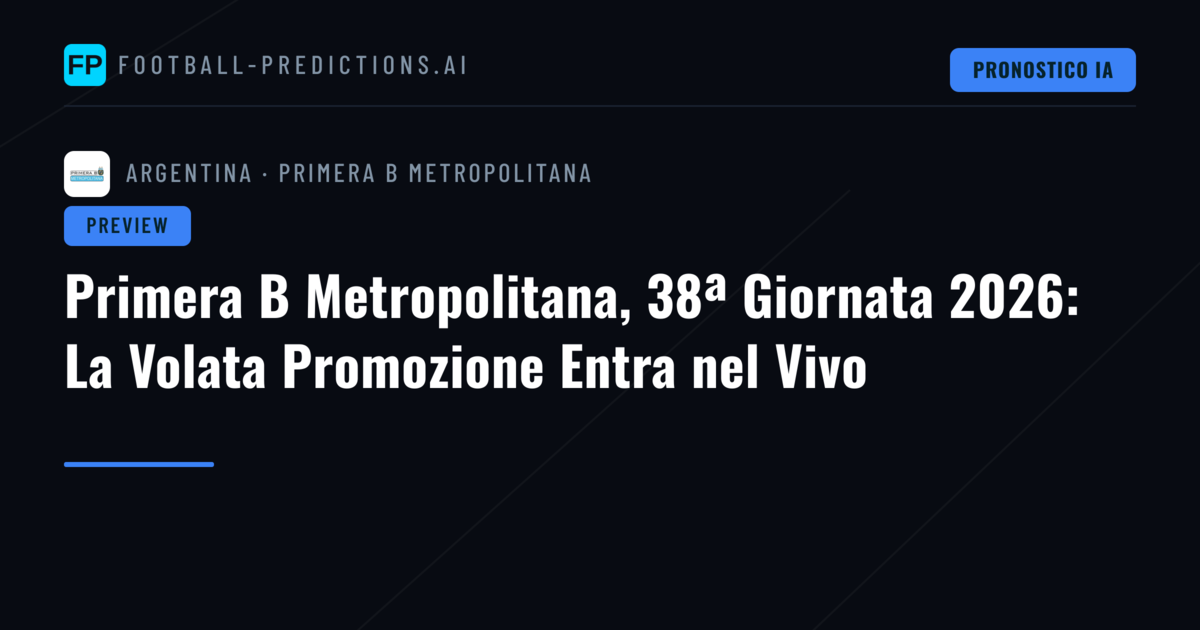 Primera B Metropolitana, 38ª Giornata 2026: La Volata Promozione Entra nel Vivo