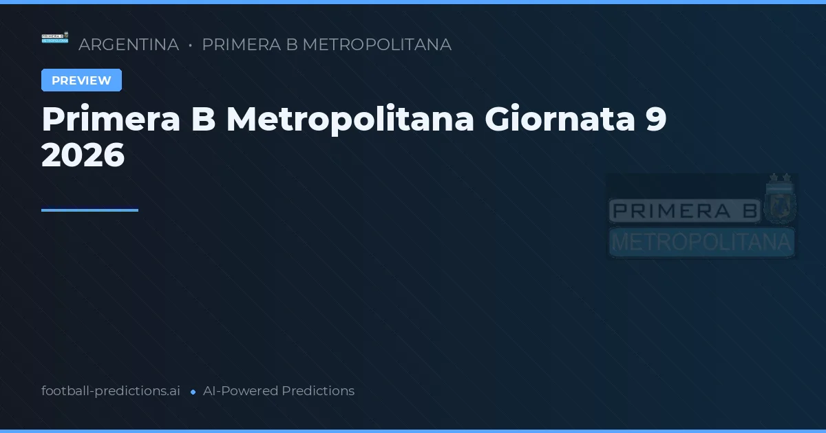 Primera B Metropolitana Giornata 9 2026