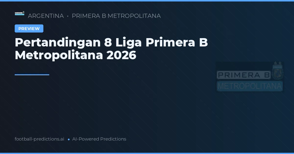 Pertandingan 8 Liga Primera B Metropolitana 2026