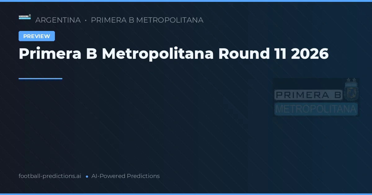 Primera B Metropolitana Round 11 2026