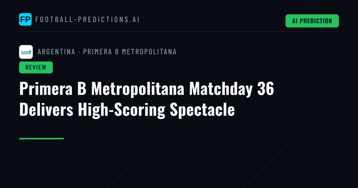 Primera B Metropolitana Matchday 36 Delivers High-Scoring Spectacle