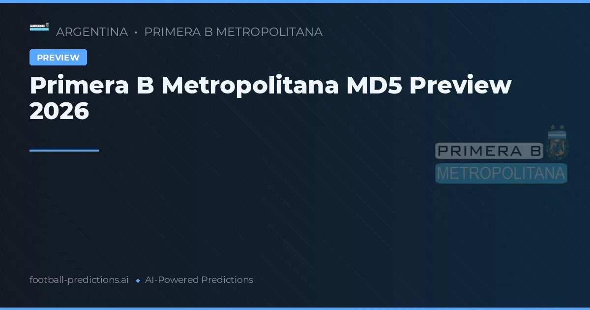 Primera B Metropolitana MD5 Preview 2026