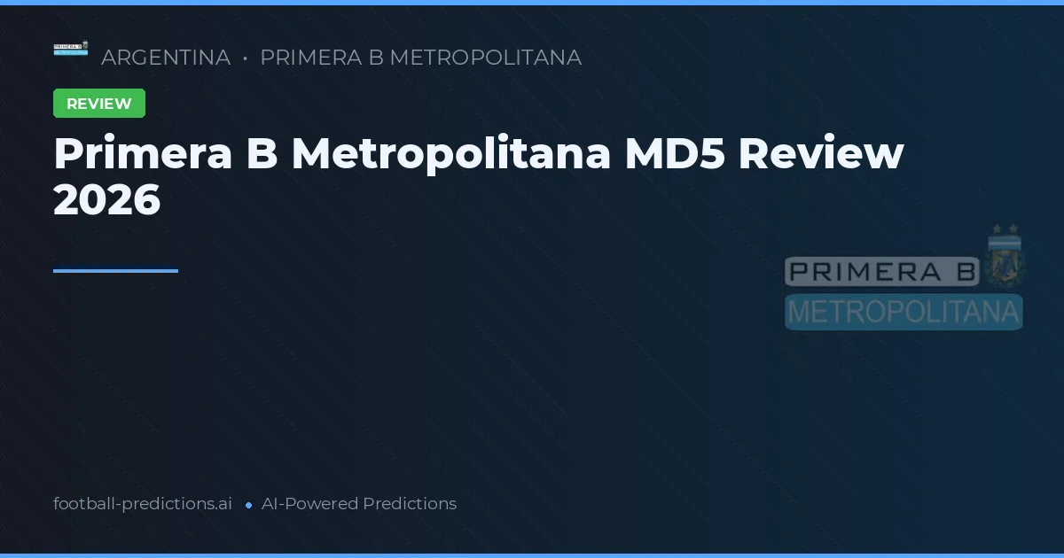 Primera B Metropolitana MD5 Review 2026