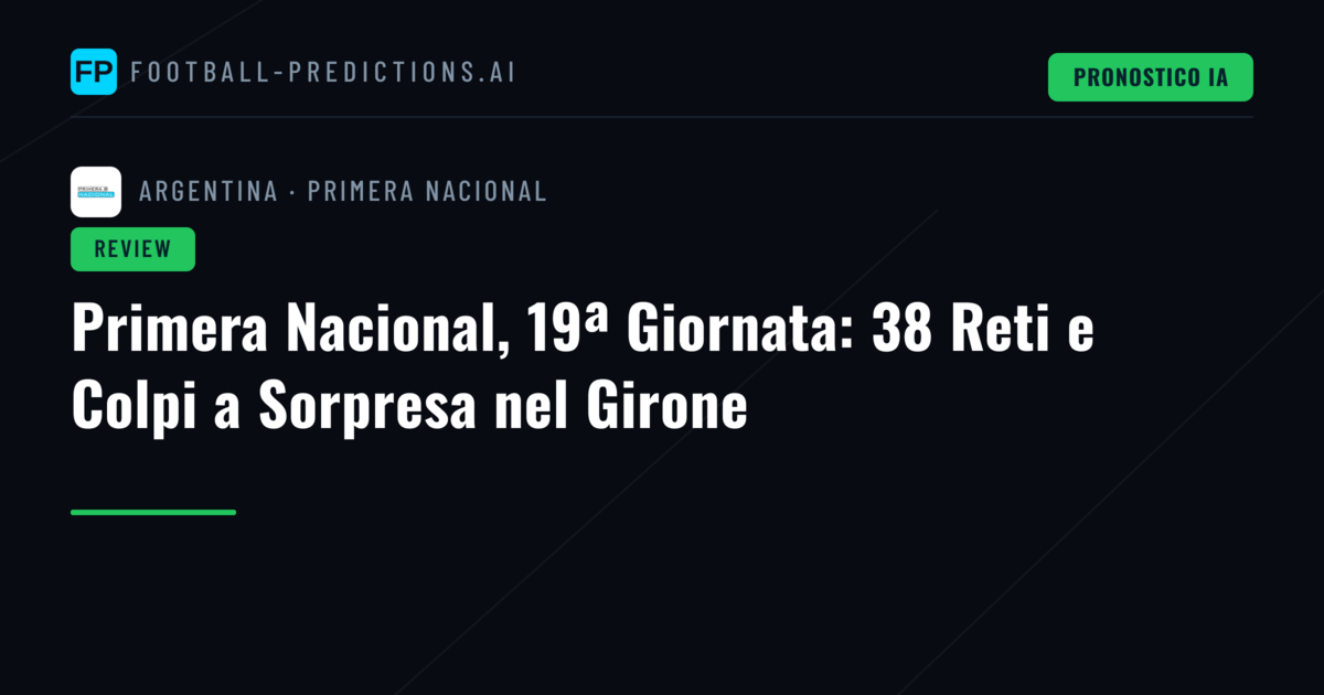 Primera Nacional, 19ª Giornata: 38 Reti e Colpi a Sorpresa nel Girone