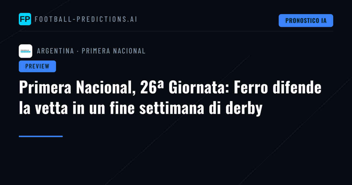 Primera Nacional, 26ª Giornata: Ferro difende la vetta in un fine settimana di derby