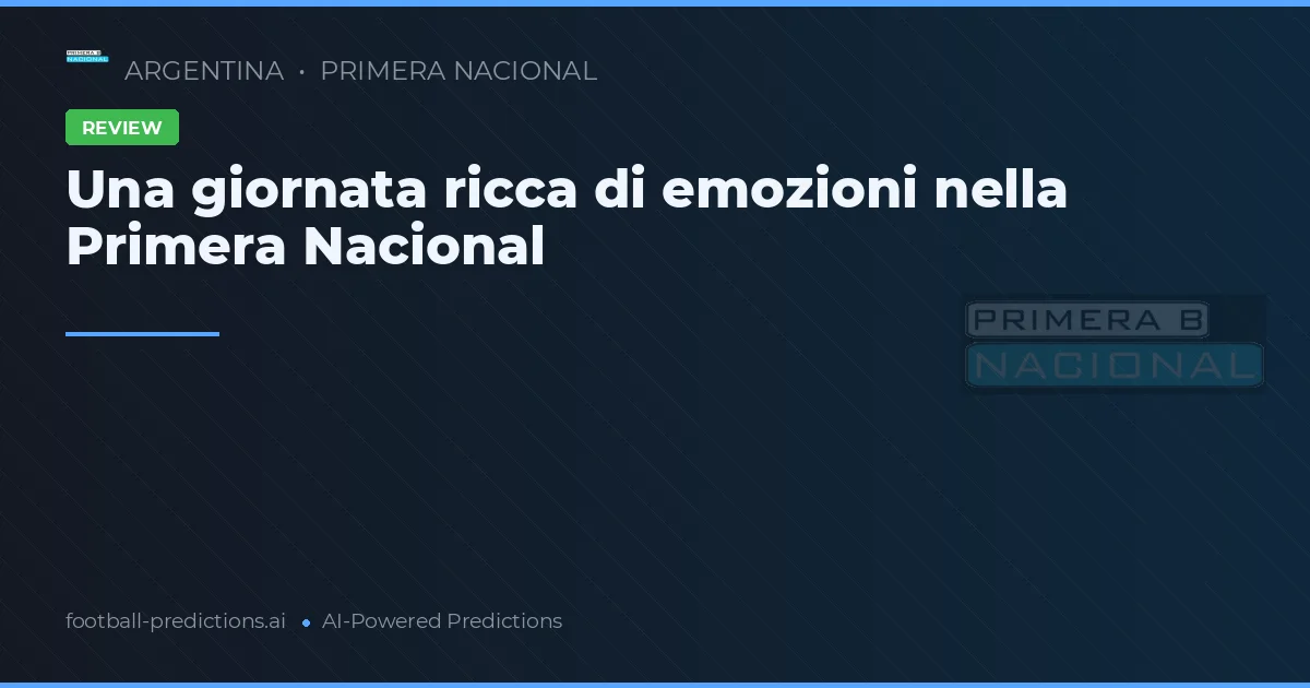 Una giornata ricca di emozioni nella Primera Nacional