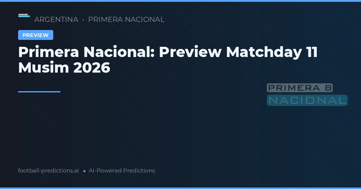 Primera Nacional: Preview Matchday 11 Musim 2026