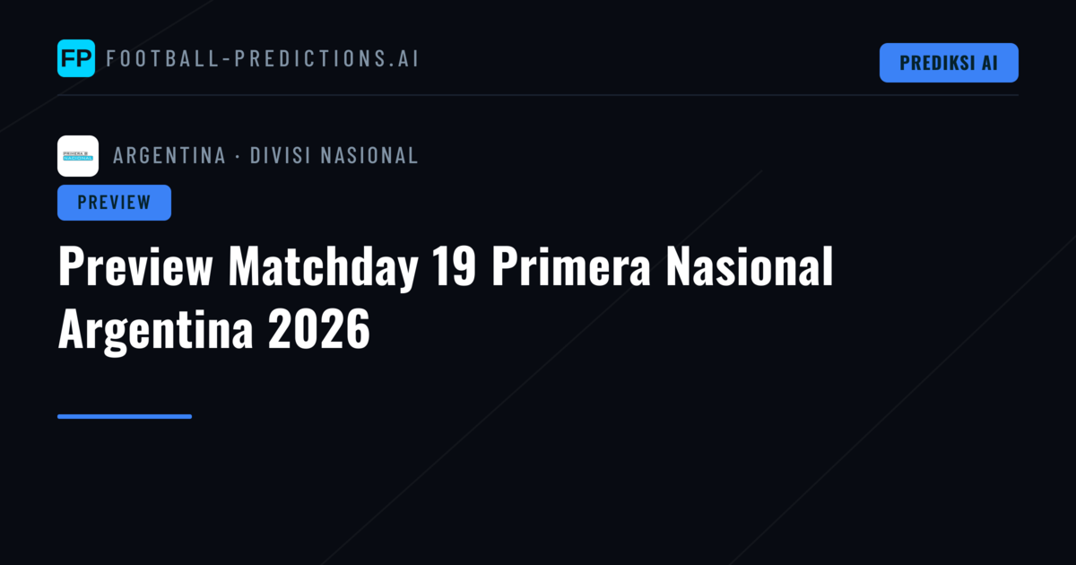 Preview Matchday 19 Primera Nasional Argentina 2026