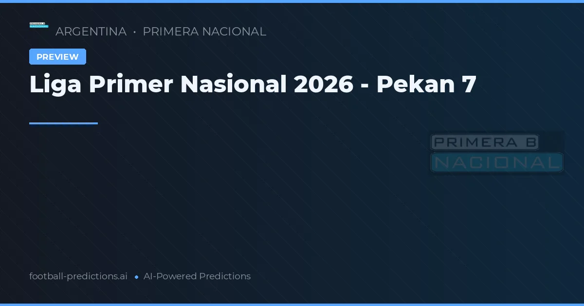 Liga Primer Nasional 2026 - Pekan 7