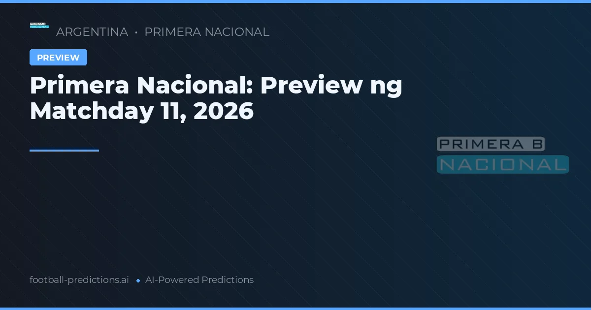Primera Nacional: Preview ng Matchday 11, 2026