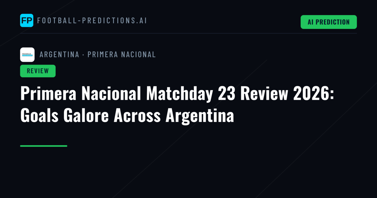 Primera Nacional Matchday 23 Review 2026: Goals Galore Across Argentina