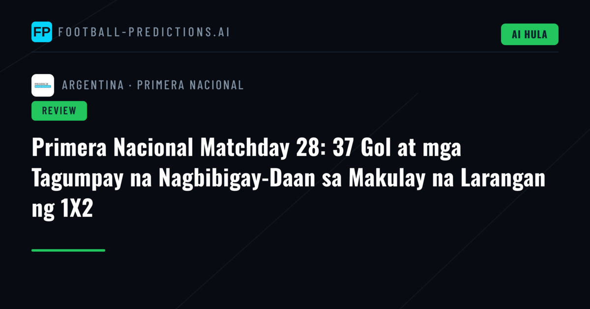 Primera Nacional Matchday 28: 37 Gol at mga Tagumpay na Nagbibigay-Daan sa Makulay na Larangan ng 1X2